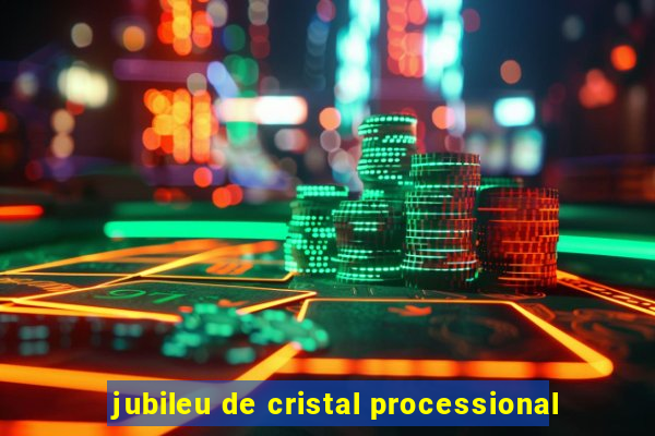 jubileu de cristal processional